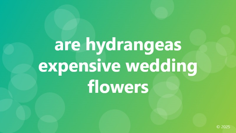 are hydrangeas expensive wedding flowers