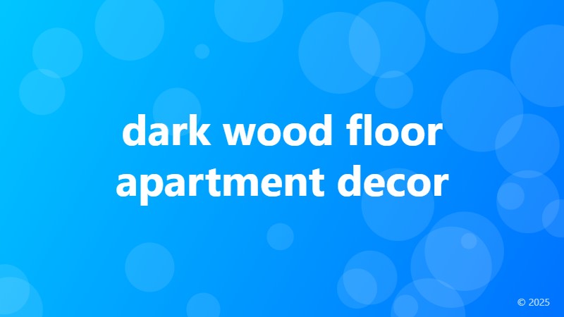 dark wood floor apartment decor