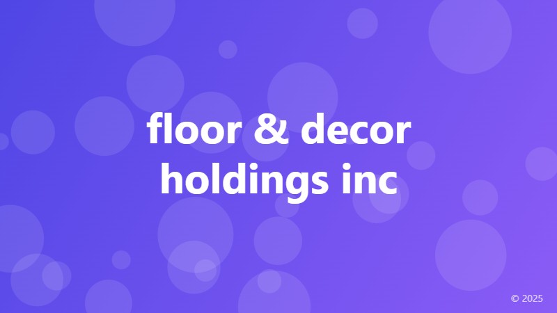 floor & decor holdings inc