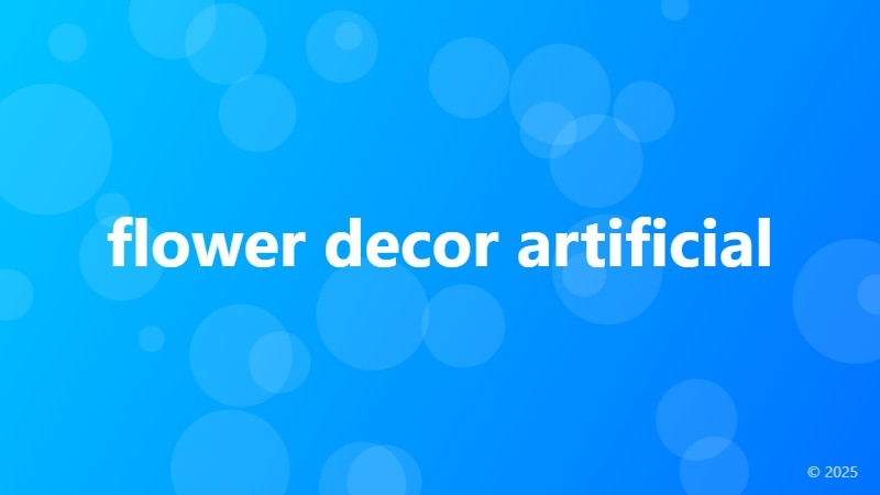 flower decor artificial