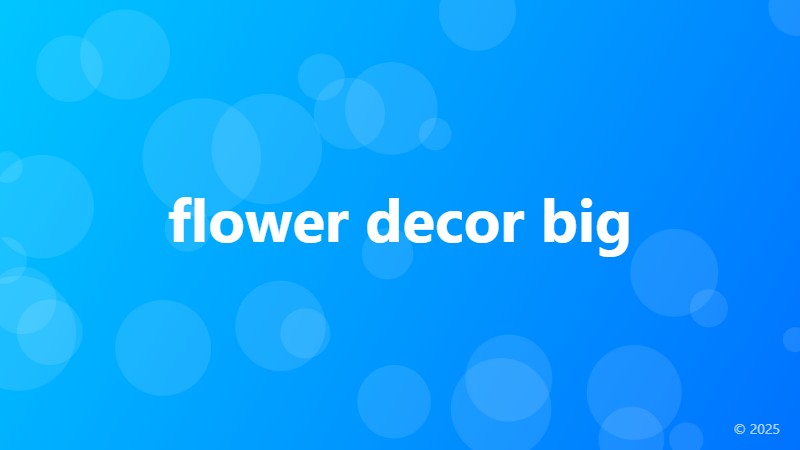 flower decor big