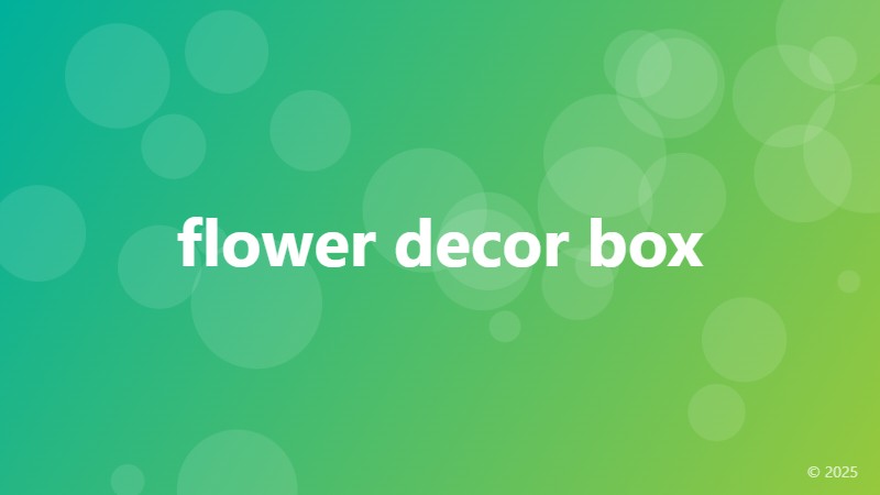 flower decor box