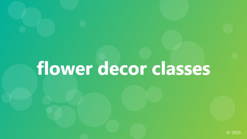 flower decor classes