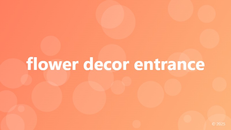 flower decor entrance