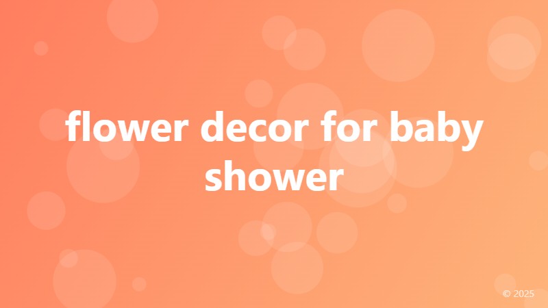 flower decor for baby shower