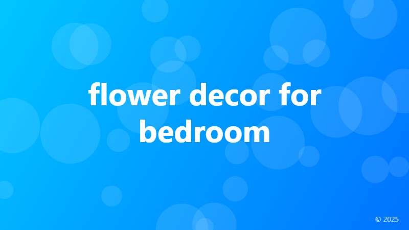 flower decor for bedroom