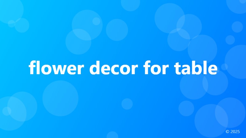 flower decor for table