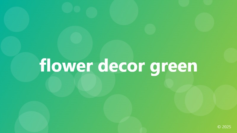 flower decor green
