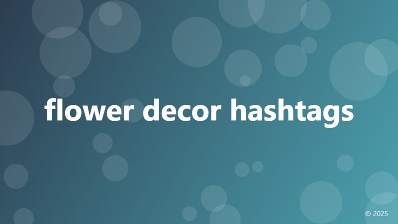 flower decor hashtags