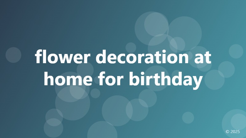 flower decoration at home for birthday