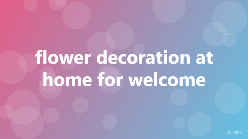 flower decoration at home for welcome