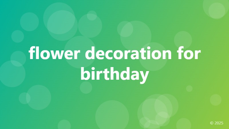 flower decoration for birthday