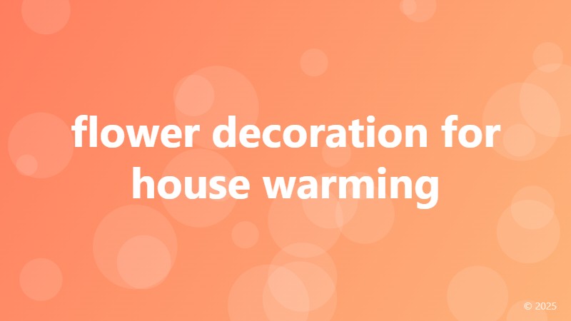 flower decoration for house warming