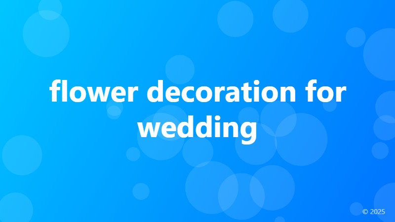 flower decoration for wedding