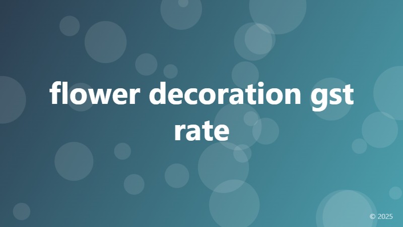 flower decoration gst rate