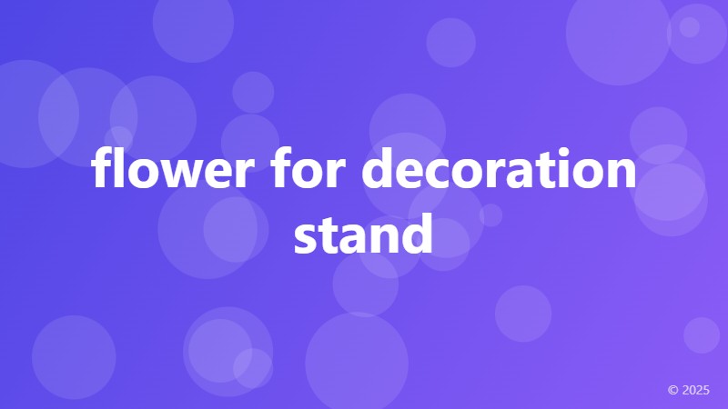 flower for decoration stand