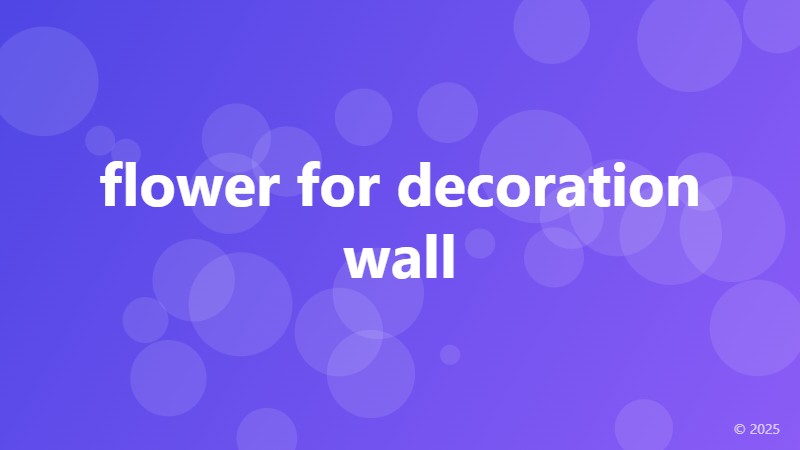 flower for decoration wall