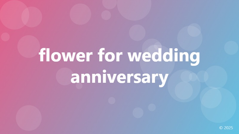 flower for wedding anniversary