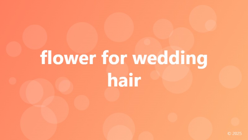 flower for wedding hair