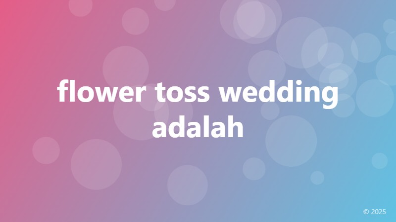 flower toss wedding adalah