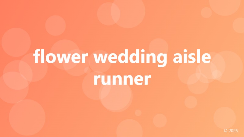 flower wedding aisle runner