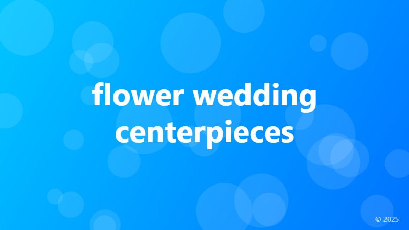 flower wedding centerpieces