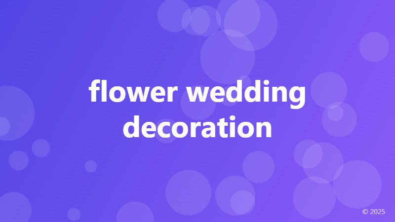 flower wedding decoration