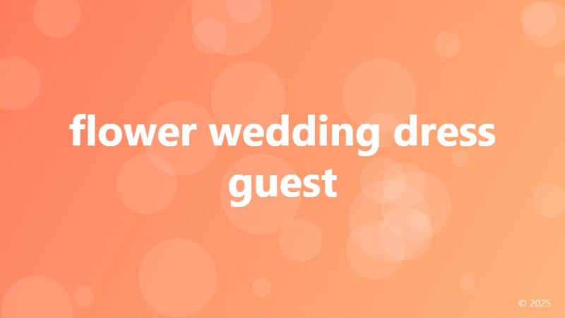flower wedding dress guest