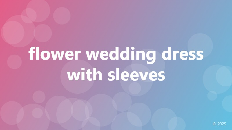 flower wedding dress with sleeves