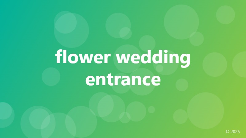 flower wedding entrance