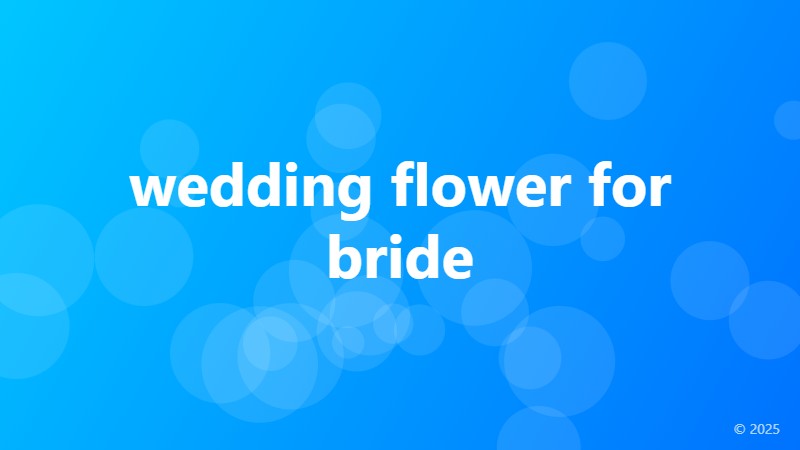 wedding flower for bride